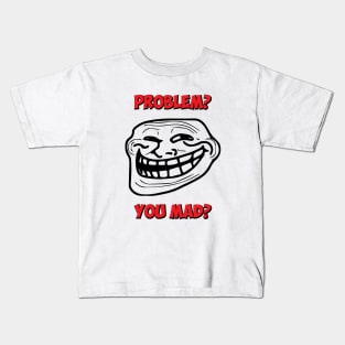 U Mad Bro? Problem Troll Rage Face Comic Meme Kids T-Shirt